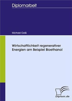 Seller image for Wirtschaftlichkeit regenerativer Energien am Beispiel Bioethanol for sale by AHA-BUCH GmbH