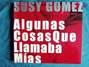 Susy Gomez - Algunas Cosas Que Liamaba Mias.