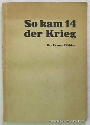 Bild des Verkufers fr So kam 14 der Krieg. Jena, Zwing, 1931. 111 S. Original.-Kart.; tlw. gebrunt, Rcken handschriftlich beschriftet. zum Verkauf von Jrgen Patzer