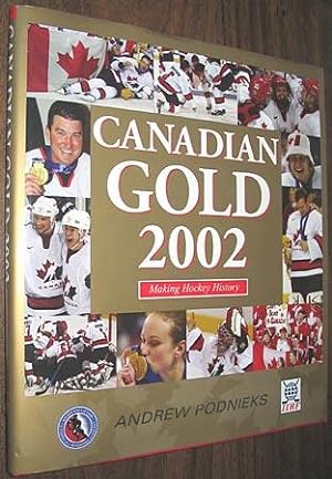 Seller image for Canadian Gold 2002 : Making Hockey History for sale by Alex Simpson