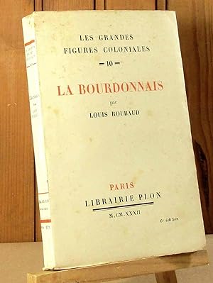 Seller image for LA BOURDONNAIS - LES GRANDES FIGURES COLONIALES for sale by Livres 113