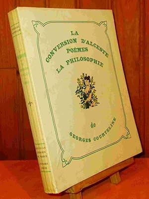 Bild des Verkufers fr LA PHILOSOPHIE DE GEORGES COURTELINE - LA CONVERSION D'ALCESTE - POEMES zum Verkauf von Livres 113