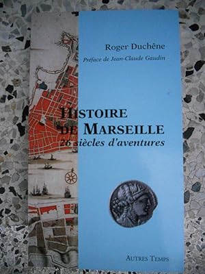 Bild des Verkufers fr Histoire de Marseille - 26 siecles d'aventures zum Verkauf von Frederic Delbos