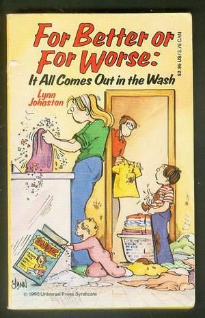 Seller image for FOR BETTER OR FOR WORSE: IT ALL COMES OUT IN THE WASH. for sale by Comic World