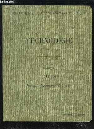 Bild des Verkufers fr COURS DE TECHNOLOGIE TOME II BOIS TRAVAIL MECANIQUE DU BOIS zum Verkauf von Le-Livre