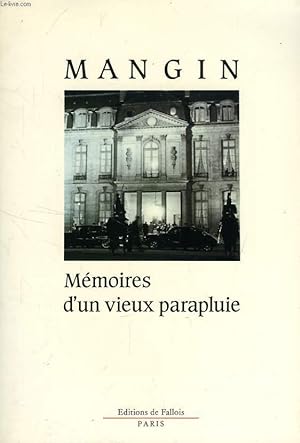 Image du vendeur pour MANGIN, MEMOIRES D'UN VIEUX PARAPLUIE mis en vente par Le-Livre