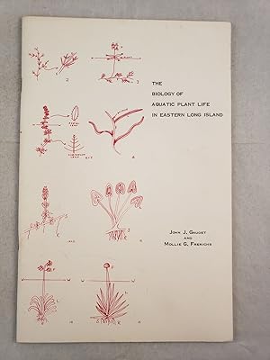 Bild des Verkufers fr The Biology of Aquatic Plant Life in Eastern Long Island zum Verkauf von WellRead Books A.B.A.A.