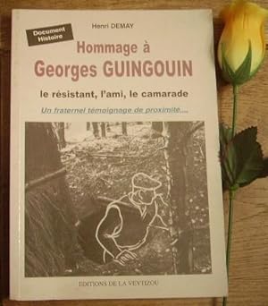 Seller image for Hommage  Georges Guigouin le rsistant, l'ami, le camarade. Un fraternel tmoignage de proximit. for sale by Bonnaud Claude