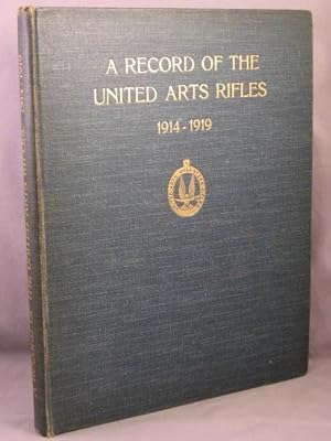 A Record of the United Arts Rifles 1914-1919.