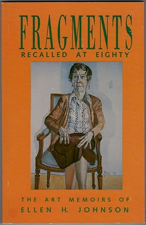 Fragments Recalled at Eighty: The Art Memoirs of Ellen H. Johnson