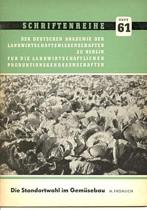 Seller image for Die Standortwahl im Gemsebau Schriftenreihe fr die Landwirtschaftlichen Produktionsgenossenschaften Heft 61 for sale by Flgel & Sohn GmbH