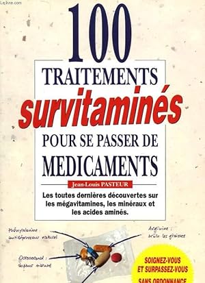 Bild des Verkufers fr 100 TRAITEMENTS SURVITAMINES POUR SE PASSER DE MEDICAMENTS zum Verkauf von Le-Livre