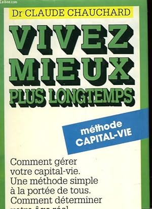 Bild des Verkufers fr VIVEZ MIEUX PLUS LONTEMPS zum Verkauf von Le-Livre