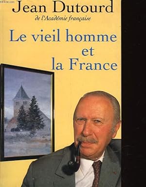 Bild des Verkufers fr LE VIEIL HOMME ET LA FRANCE zum Verkauf von Le-Livre