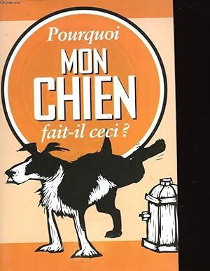 Seller image for POURQUOI MON CHIEN FAIT-IL CELA? POURQUOI MON CHAT FAIT-IL CELA? for sale by Le-Livre