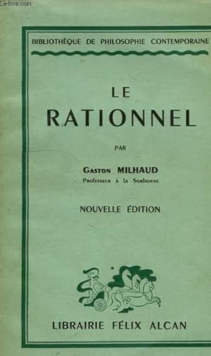 Bild des Verkufers fr LE RATIONNEL, ETUDES COMPLEMENTAIRES A L'ESSAI SUR LA CERTITUDE LOGIQUE zum Verkauf von Le-Livre