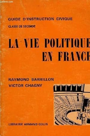 Seller image for GUIDE D'INSTRUCTION CIVIQUE, LA VIE POLITIQUE EN FRANCE, CLASSE DE 2de for sale by Le-Livre