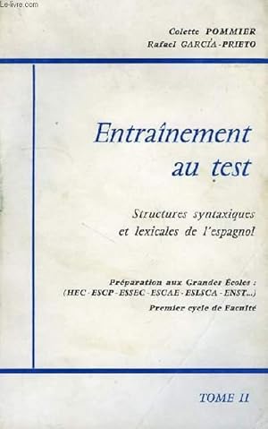 Bild des Verkufers fr ENTRAINEMENT AU TEST, STRUCTURES SYNTAXIQUES ET LEXICALES DE L'ESPAGNOL, TOME II zum Verkauf von Le-Livre