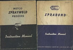 METCO Sprabond Instruction Manual (AND) METCO Sprayweld Process .
