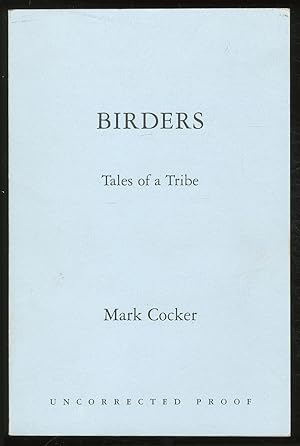 Bild des Verkufers fr Birders: Tales of a Tribe zum Verkauf von Between the Covers-Rare Books, Inc. ABAA