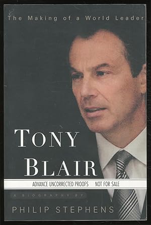 Bild des Verkufers fr Tony Blair: The Making of a World Leader zum Verkauf von Between the Covers-Rare Books, Inc. ABAA