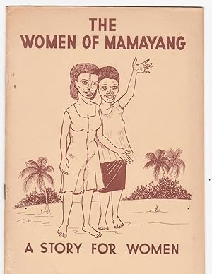 THE WOMEN OF MAMAYANG. A Story for Women