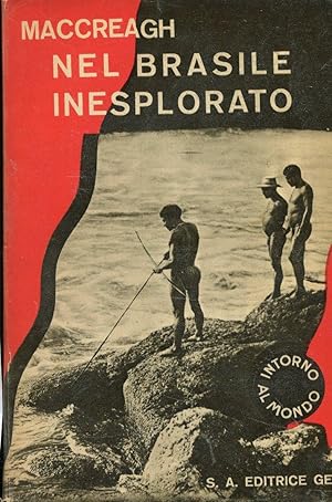 NEL BRASILE INESPLORATO, Milano, Genio, 1933