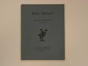 Max Ernst Oeuvre Sculpté 1913-1961