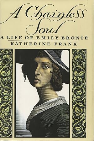 Image du vendeur pour A Chainless Soul: A Life of Emily Bronte mis en vente par Kenneth A. Himber