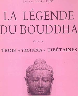 La Légende du Bouddha.Orné de Trois "Thanka" tibétaines