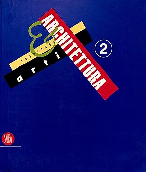 Arti e Architettura 1968-2004. Vol.2