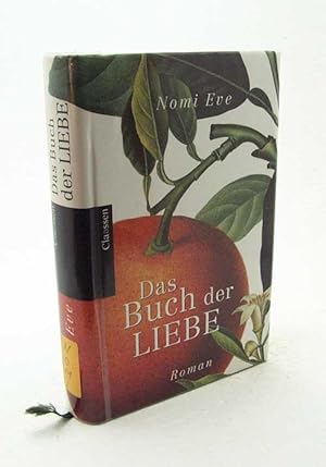 Seller image for Das Buch der Liebe : Roman / Nomi Eve. Aus dem Engl. von Claus Varrelmann for sale by Versandantiquariat Buchegger