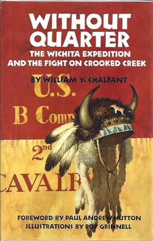 Imagen del vendedor de Without Quarter: The Wichita Expedition and the Fight on Crooked Creek a la venta por BJ's Book Barn