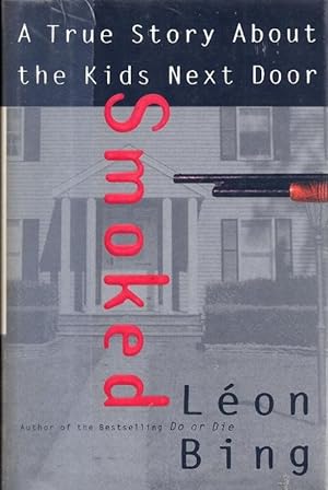 Imagen del vendedor de Smoked: a True Story About the Kids Next Door a la venta por BJ's Book Barn