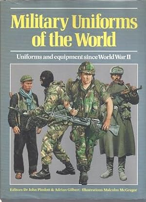 Seller image for Military Uniforms of the World: Uniforms and Equipment Since World War II for sale by BJ's Book Barn