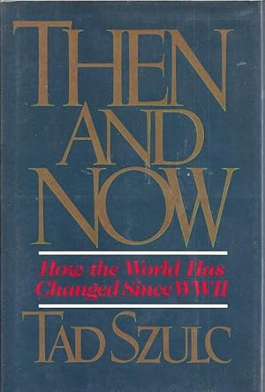 Then and Now: How the World Has Changed Since WWII