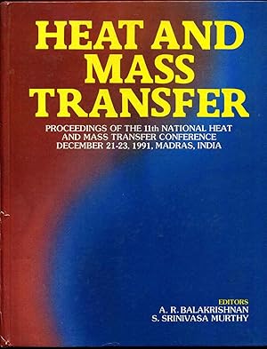 Seller image for HEAT AND MASS TRANSFER. Proceedings of the 11th National Heat and Mass Transfer Conference. December 21-23, Madras, India. for sale by Kurt Gippert Bookseller (ABAA)