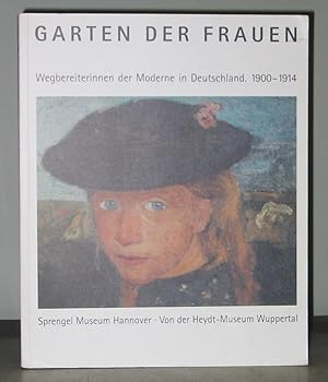 Imagen del vendedor de Garten Der Frauen: Wegbereiterinnen Der Moderne in Deutschland, 1900-1914 a la venta por Exquisite Corpse Booksellers