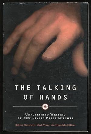 Seller image for The Talking of Hands: Unpublished Writing by New Rivers Press Authors for sale by Between the Covers-Rare Books, Inc. ABAA