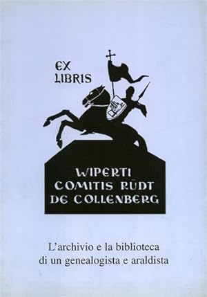 Bild des Verkufers fr Wipertus Hugo Rudi de Collenberg. L'archivio e la biblioteca di un genealogista e araldista. zum Verkauf von FIRENZELIBRI SRL