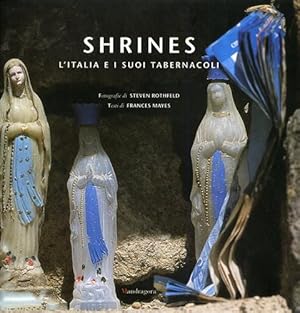 Image du vendeur pour Shrines. L'Italia e i suoi tabernacoli. mis en vente par FIRENZELIBRI SRL