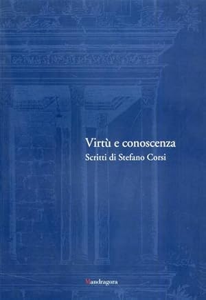 Imagen del vendedor de Virt e conoscenza. Scritti di Stefano Corsi. a la venta por FIRENZELIBRI SRL