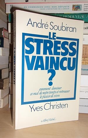 Seller image for LE STRESS VAINCU ? Comment Dominer Ce Mal De Notre Temps et Retrouver Le Plaisir De Vivre for sale by Planet's books
