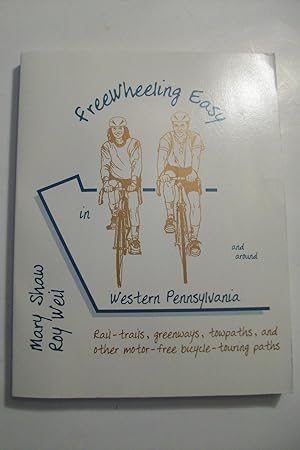 Immagine del venditore per Free Wheeling Easy in and Around Western Pennsylnania: Railtrails, Greenways, Towpaths and Other Motor Free Bicyling Touring Routes in Western Pennsylvania and Nearby Areas venduto da Lowest Priced Quality Rare Books