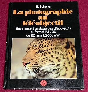 Image du vendeur pour LA PHOTOGRAPHIE AU TELEOBJECTIF - Technique et pratique des tlobjectifs au format 24 x 36 de 80 mm  2000 mm mis en vente par LE BOUQUINISTE