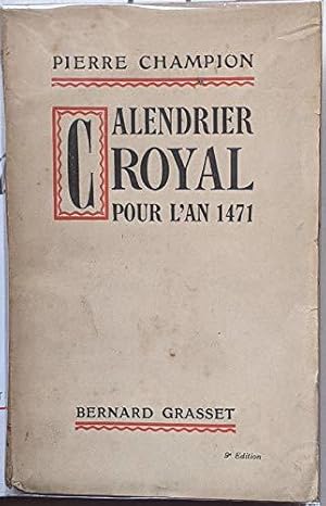 Bild des Verkufers fr Calendrier royal pour l'an 1471. Editions Bernard Grasset. 1928. (Littrature, Histoire) zum Verkauf von JLG_livres anciens et modernes