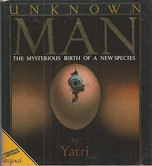 Unknown Man The Mysterious Birth of a New Species