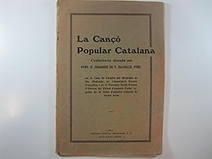 Imagen del vendedor de LA CANO POPULAR CATALANA: CONFERENCIA DONADA EN LA CASA DE FAMILIA MONTEPIO DE STA. MADRONA: EN L'ASSOCIACI ESCOLAR FEMENINA, I EN EL PATRONAT SOCIAL-ESCOLAR D'OBRERES DEL POBLET D'AQUESTA CIUTAT; SEGUIDA DE LA LLETRA D'ALGUNES CANONS DE NOSTRA TERRA. a la venta por Costa LLibreter