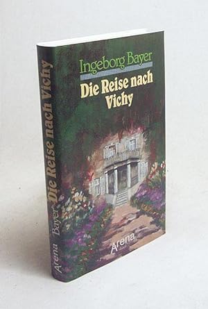 Seller image for Die Reise nach Vichy : Roman / Ingeborg Bayer for sale by Versandantiquariat Buchegger