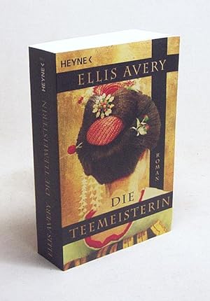 Seller image for Die Teemeisterin : Roman / Ellis Avery. Aus dem Amerikan. von Barbara Heller for sale by Versandantiquariat Buchegger